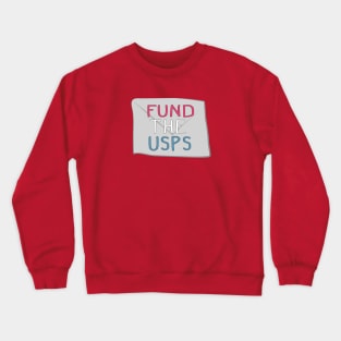 Fund the USPS / Save the USPS Crewneck Sweatshirt